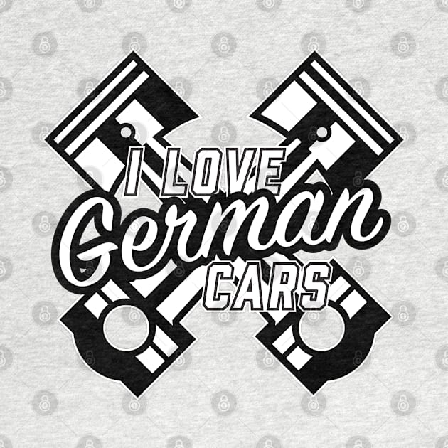 I Love German Cars by qwertydesigns